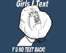 Y U No Txt Bak!-meme